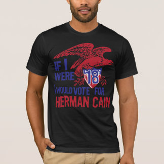 Camiseta Se eu era 18 Herman Cain
