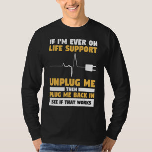 Camiseta Se eu estiver no suporte de vida, desconecte-me.
