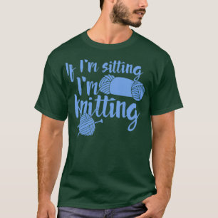 Camiseta Se eu estiver sentado, vou tricotar 1