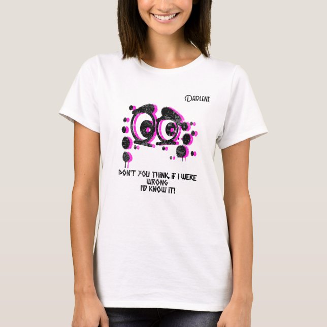 Camiseta "..se eu estivesse errado..." Mulheres personalizá (Frente)