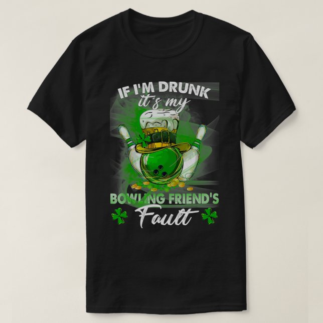 Camiseta se eu for bebado é culpa da minha boliche amiga (Frente do Design)