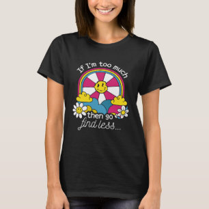 Camiseta Se Eu For Demais Vá Encontrar Menos Amor Próprio M