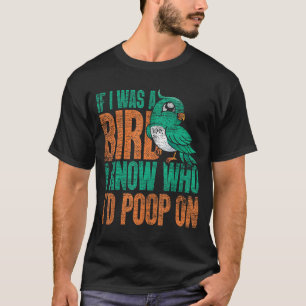 Camiseta Se Eu Fosse Um Pássaro Eu Sei Quem Iria Cair - Um