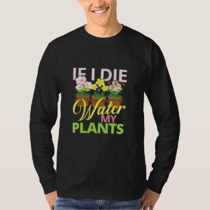 Camiseta Se Eu Morrer Água Minhas Plantas Jardineiras