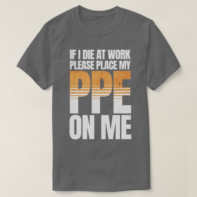 Camiseta Se eu morrer no trabalho EPI engraçado (Frente do Design)