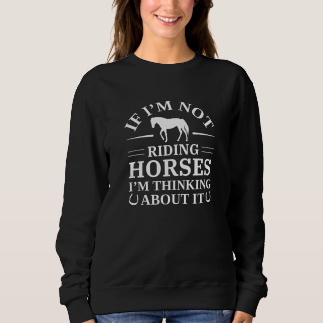 Camiseta Se eu não estou cavalgando cavalos, estou pensando (Frente)
