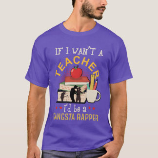 Camiseta Se eu não fosse professor, eu seria um rapper gang
