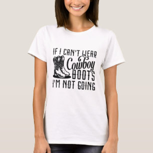 Camiseta Se Eu Não Posso Usar Botas De Cowboy Eu Não Vou