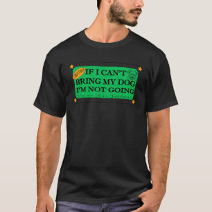 Camiseta Se eu não puder levar meu cachorro, eu não vou cor
