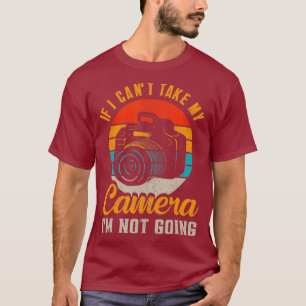 Camiseta Se Eu Não Puder Levar Minha Câmera Não Vou