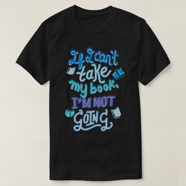 Camiseta Se eu não puder pegar meu livro, eu não vou 2 (Frente do Design)