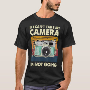 Camiseta Se eu não puder pegar minha câmera, não vou fotogr