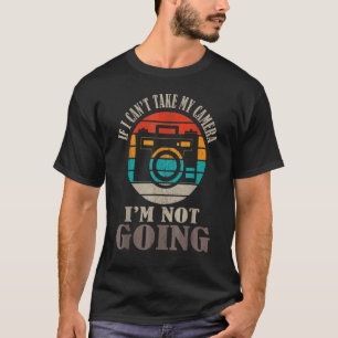 Camiseta Se eu não puder pegar minha câmera, não vou fotogr