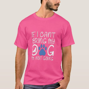 Camiseta Se eu não puder trazer meu cachorro eu não vou