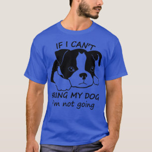 Camiseta Se Eu Não Puder Trazer Meu Cachorro Eu Não Vou Eng