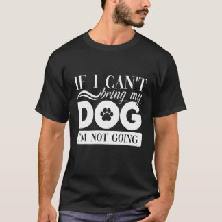 Camiseta Se eu não puder trazer meu cachorro eu não vou faz