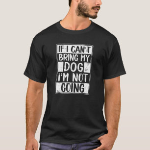 Camiseta Se eu não puder trazer meu cachorro eu não vou par