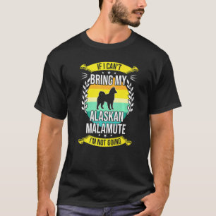 Camiseta Se Eu Não Puder Trazer Meu Cachorro Malamute Do Al