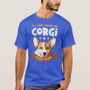 Camiseta Se Eu Não Puder Trazer Meu Corgi Não Vou Ir Para O