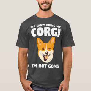 Camiseta Se Eu Não Puder Trazer Meu Corgi Não Vou Ir Para O
