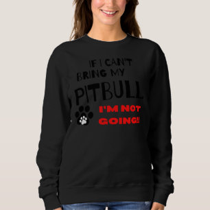 Camiseta Se Eu Não Puder Trazer Meu Pitbull Não Vou Vir