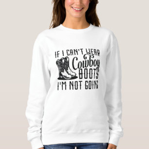 Camiseta Se eu não puder Vestir cowboy boots eu não vou