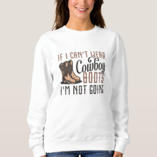 Camiseta Se eu não puder Vestir cowboy boots eu não vou