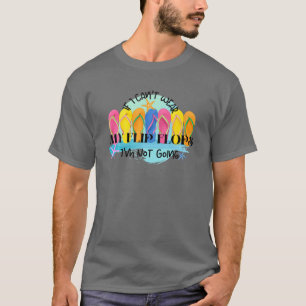 Camiseta Se eu não puder Vestir meus Chinelos eu não vou ao