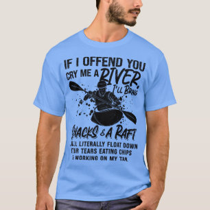 Camiseta Se Eu Ofender Você Rafando Kayak Paddling Canoagem