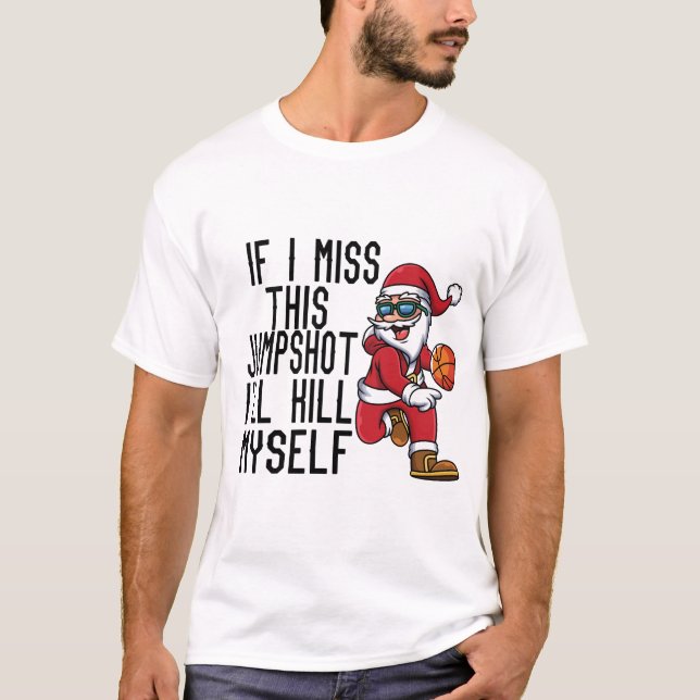 Camiseta Se eu perder este disparo, eu me Matar  (Frente)