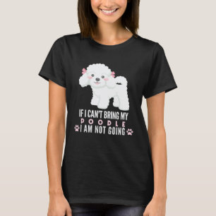 Camiseta Se Eu Posso Trazer Meu Poodle Não Vou ao Cachorro