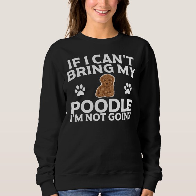 Camiseta Se Eu Puder Trazer Meu Poodle Não Vou Ser Essencia (Frente)