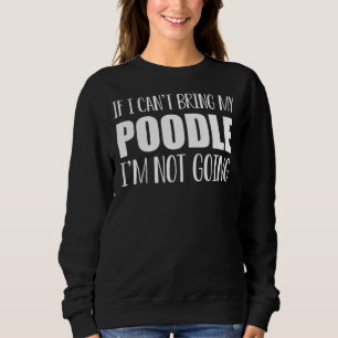 Camiseta Se Eu Puder Trazer Meu Poodle Não Vou Ser Essencia
