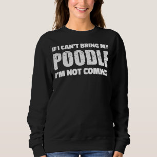 Camiseta Se Eu Puder Trazer O Meu Poodle Não Virei