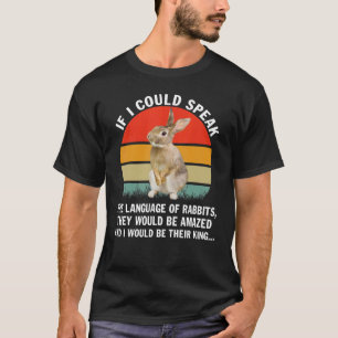 Camiseta Se eu pudesse falar a língua dos coelhos
