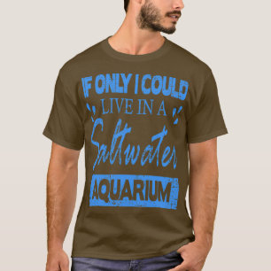 Camiseta Se eu pudesse viver num Aquário de Água Salgada