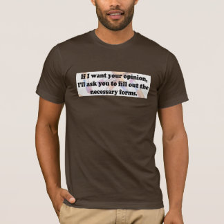 Camiseta Se eu quero a opinião - formulários