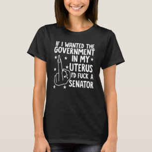 Camiseta Se Eu Quisesse O Governo No Meu Útero