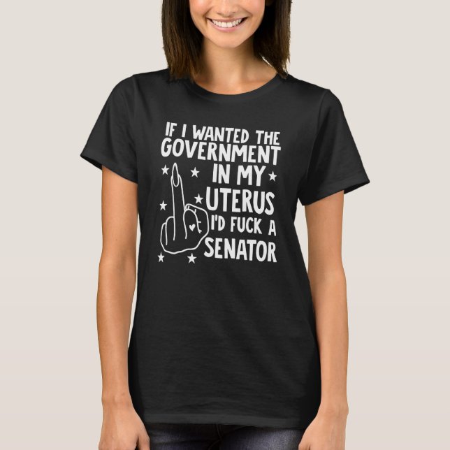 Camiseta Se Eu Quisesse O Governo No Meu Útero (Frente)