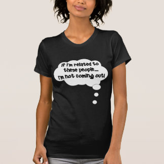 Camiseta Se eu sou relacionado a estas pessoas, eu não