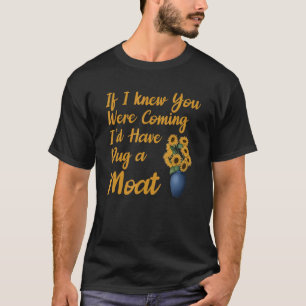 Camiseta Se Eu Soubesse Que Você Estava Vindo Eu Teria Cava
