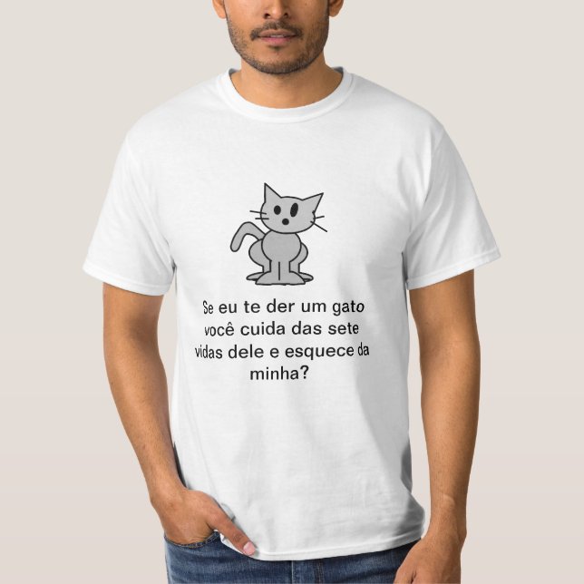Camiseta Se eu te der um gato? (Frente)