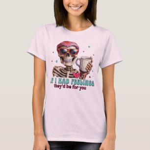 Camiseta Se eu tivesse sentimentos eles seriam por você