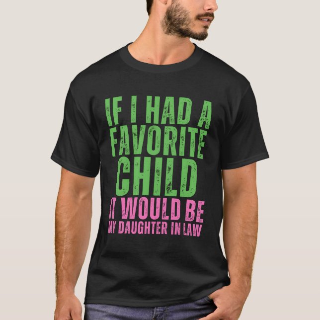 Camiseta Se Eu Tivesse Um Filho Favorito Seria Minha Filha (Frente)