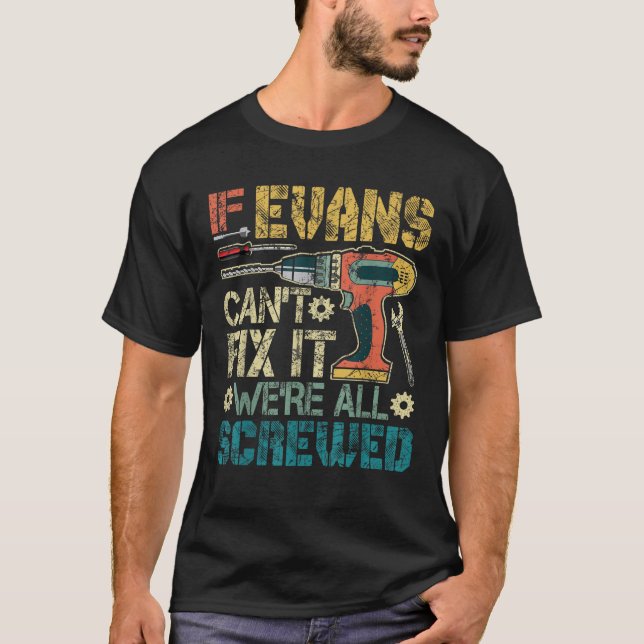 Camiseta Se Evans não conseguir consertá-lo estamos todos f (Frente)