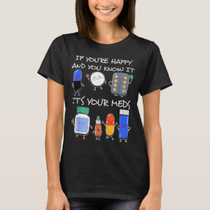Camiseta Se Feliz E Sabe Que Os Medicamentos Tomaram Uma Pí