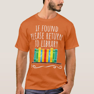 Camiseta Se for encontrado, volte à biblioteca