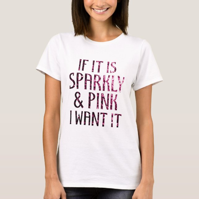 Camiseta Se for Sparkly e Pink, eu quero (Frente)