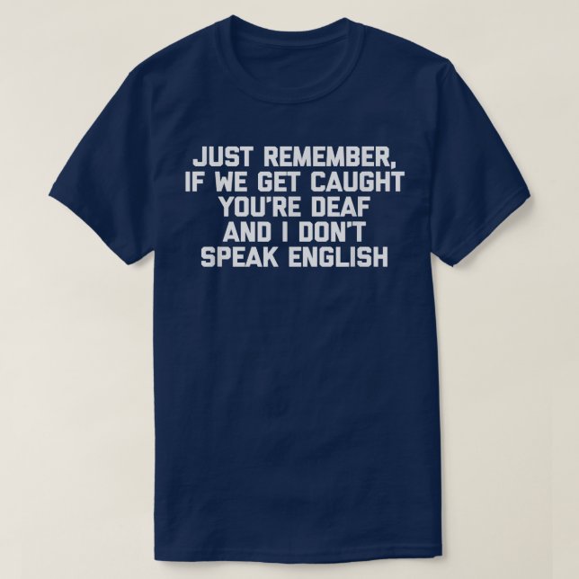 Camiseta Se Formos Capturados, Eu Não Falo Inglês (Frente do Design)