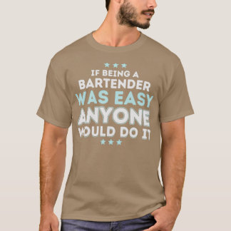 Camiseta Se fosse fácil ser um barman, alguém o faria